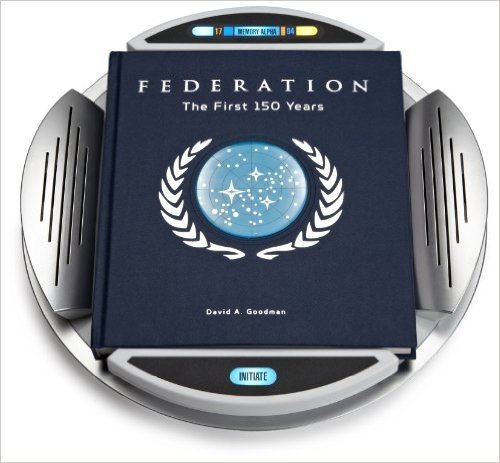 Star Trek Federation: The First 150 Years [With Pedestal Display with Lights and Audio, Documents]