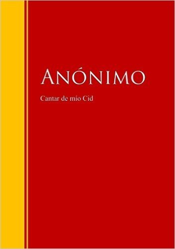 Cantar de mío Cid: Biblioteca de Grandes Escritores (Spanish Edition)