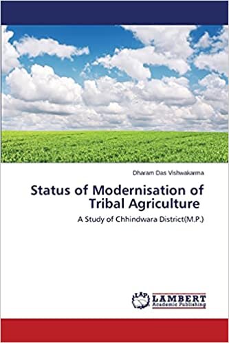 indir Status of Modernisation of Tribal Agriculture: A Study of Chhindwara District(M.P.)