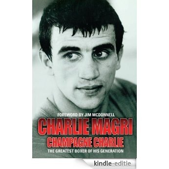 Champagne Charlie - Charlie Magri [Kindle-editie]