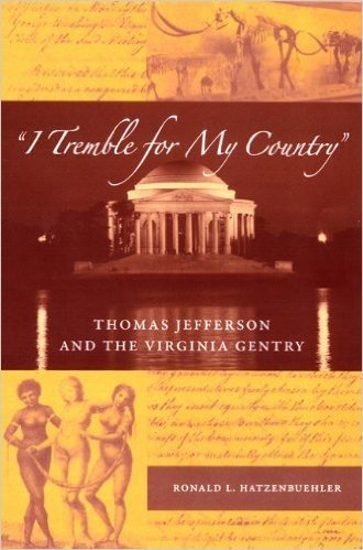 I Tremble for My Country: Thomas Jefferson and the Virginia Gentry