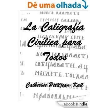 La Caligrafía Cirílica para todos (Escrituras del Mundo nº 2) (Spanish Edition) [eBook Kindle]