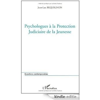 Psychologues à la Protection Judiciaire de la Jeunesse (Questions Contemporaines) [Kindle-editie]