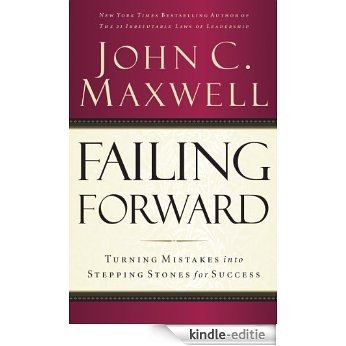 Failing Forward: Turning Mistakes into Stepping Stones for Success (English Edition) [Kindle-editie]
