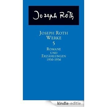 Das journalistische Werk: Bd. 5 Romane und Erzählungen 1930-1936 [Kindle-editie]