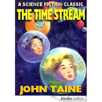 The Time Stream - A Keystone SF Classic [Kindle-editie]