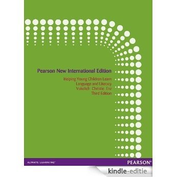 Helping Young Children Learn Language and Literacy: Pearson New International Edition: Birth through Kindergarten [Print Replica] [Kindle-editie]