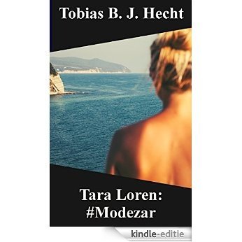 Tara Loren: #Modezar (German Edition) [Kindle-editie] beoordelingen