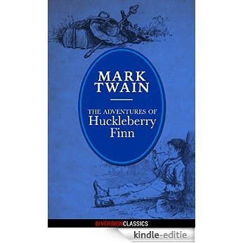 The Adventures of Huckleberry Finn (Diversion Illustrated Classics) [Kindle-editie]