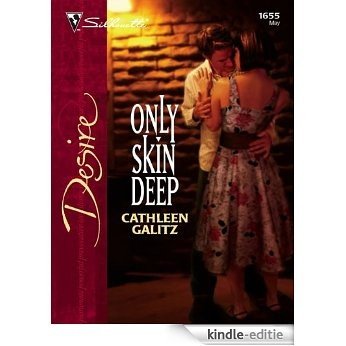 Only Skin Deep (Silhouette Desire) [Kindle-editie]