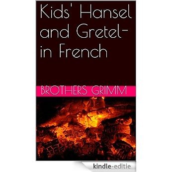Kids' Hansel and Gretel- in French (French Edition) [Kindle-editie]