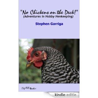 "No Chickens on the Deck!" (Adventures in Hobby Henkeeping) (English Edition) [Kindle-editie]