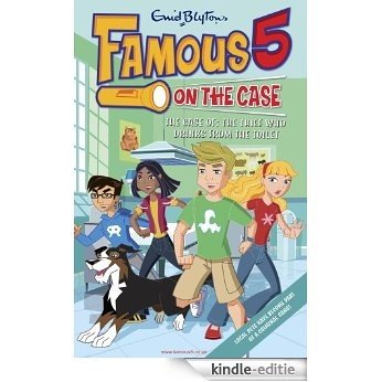 Case Files 5 & 6: The Case of the Plot to Pull the Plug & The Case of the Thief Who Drinks From the Toilet: Case File 6 The Case of the Thief who Drinks ... (Famous 5 on the Case) (English Edition) [Kindle-editie]
