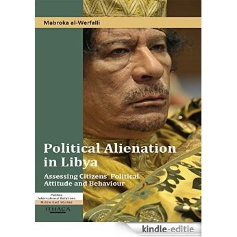 Political Alienation in Libya: Assessing Citizens' Political Attitude and Behaviour [Kindle-editie] beoordelingen