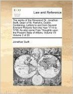 The Works of the Reverend Dr. Jonathan Swift, Dean of St. Patrick's, Dublin. Containing, Letters to and from Several Eminent Persons from the Year ... State of Affairs, Volume VII Volume 2 of 20