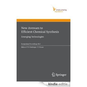 New Avenues to Efficient Chemical Synthesis: Emerging Technologies: 2006/3 (Ernst Schering Foundation Symposium Proceedings) [Kindle-editie]
