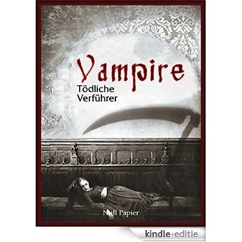 Vampire - Tödliche Verführer: Eine Sammlung von Romanen, Geschichten und Gedichten (Horror bei Null Papier) (German Edition) [Kindle-editie] beoordelingen