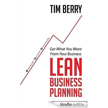 Lean Business Planning: Get What You Want From Your Business (English Edition) [Kindle-editie]