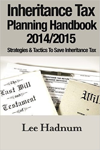 Inheritance Tax Planning Handbook 2014/2015: Strategies & Tactics to Save Inheritance Tax