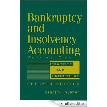 Bankruptcy and Insolvency Accounting, Practice and Procedure: Volume 1 [Kindle-editie]