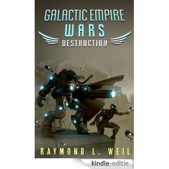 Galactic Empire Wars: Destruction (The Galactic Empire Wars Book 1) (English Edition) [Kindle-editie]