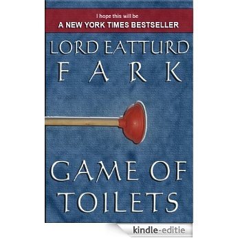 Game of Toilets - Thrones Gone Wild - Parody (English Edition) [Kindle-editie]