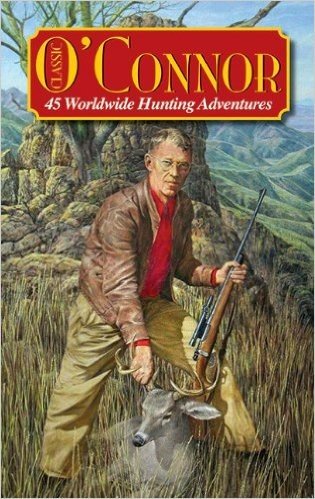 Classic O'Connor: 45 Worldwide Hunting Adventures baixar