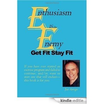 Enthusiasm Is The Enemy - Get Fit Stay Fit [Kindle-editie]