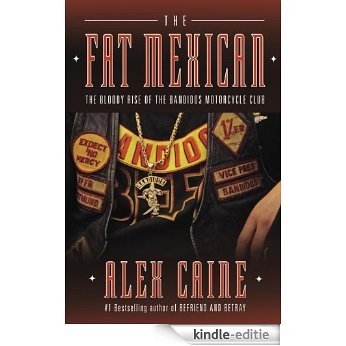 The Fat Mexican: The Bloody Rise of the Bandidos Motorcycle Club [Kindle-editie] beoordelingen