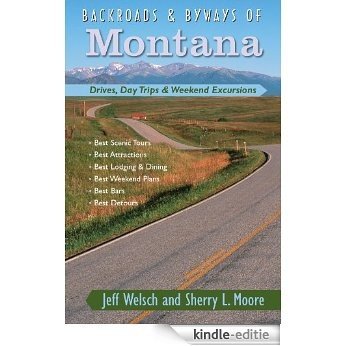 Backroads & Byways of Montana: Drives, Day Trips & Weekend Excursions (Backroads & Byways) [Kindle-editie]