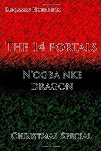 The 14 Portals - N'Ogba Nke Dragon Christmas Special