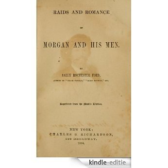 Raids and Romance of Morgan and his Men (English Edition) [Kindle-editie]