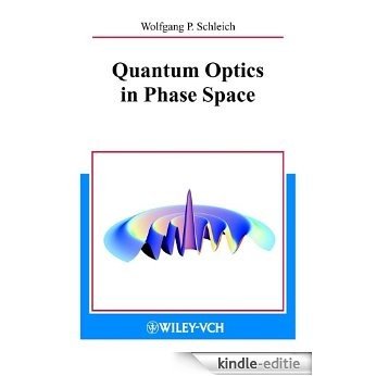 Quantum Optics in Phase Space [Kindle-editie]