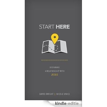 Start Here: Beginning a Relationship with Jesus (English Edition) [Kindle-editie]