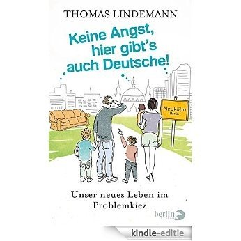 Keine Angst, hier gibt's auch Deutsche!: Mit Kind und Kegel nach Neukölln (German Edition) [Kindle-editie] beoordelingen