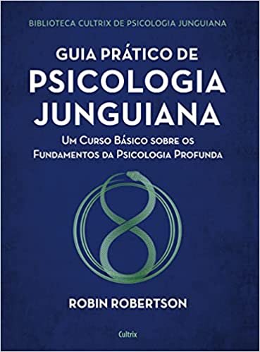 Guia prático de psicologia junguiana: Um curso básico sobre os fundamentos da psicologia profunda baixar