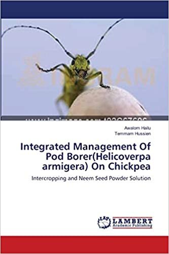 indir Integrated Management Of Pod Borer(Helicoverpa armigera) On Chickpea: Intercropping and Neem Seed Powder Solution