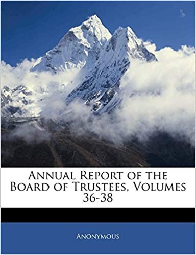 Annual Report of the Board of Trustees, Volumes 36-38