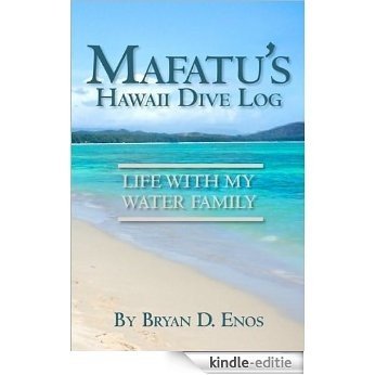 Mafatu's Hawaii Dive Log (English Edition) [Kindle-editie]