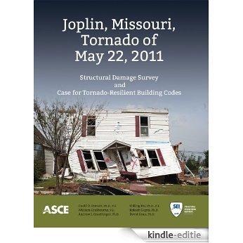 Joplin, Missouri, Tornado of May 22, 2011: Structural Damage Survey and Case for Tornado-Resilient Building Codes (English Edition) [Kindle-editie]