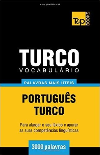 Vocabulario Portugues-Turco - 3000 Palavras Mais Uteis