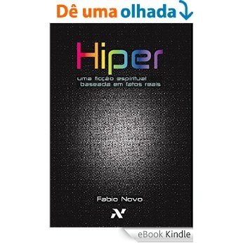 Hiper: Uma ficção espiritual baseada em fatos reais. [eBook Kindle]