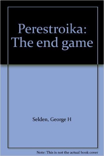 Perestroika: The End Game