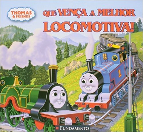 Thomas e Seus Amigos. Que Vença a Melhor Locomotiva!