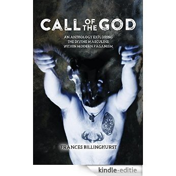 Call of the God: An Anthology Exploring the Divine Masculine within Modern Paganism (English Edition) [Kindle-editie] beoordelingen