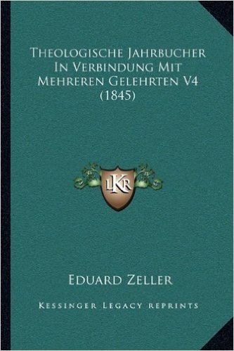 Theologische Jahrbucher in Verbindung Mit Mehreren Gelehrten V4 (1845)
