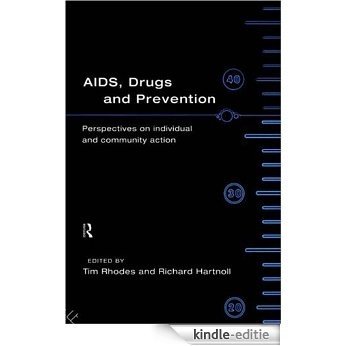 AIDS, Drugs and Prevention [Kindle-editie]