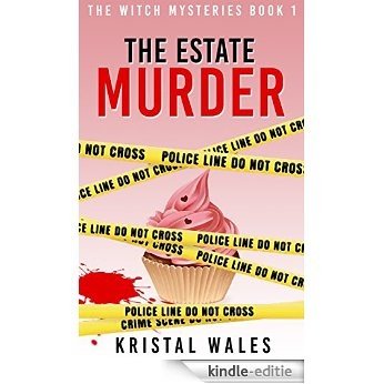 The Estate Murder: A Cozy Mystery (The Witch Mysteries) (English Edition) [Kindle-editie]