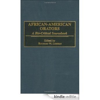 African-American Orators: A Bio-Critical Sourcebook [Kindle-editie]
