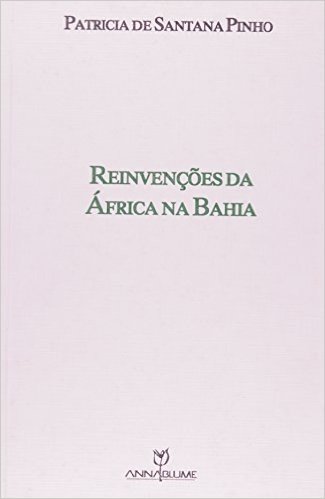 Reinvencoes Da Africa Na Bahia